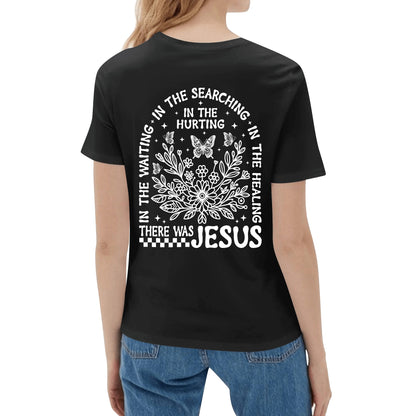 There Was Jesus | Women's 100% Soft Cotton T-Shirt - (F&B)