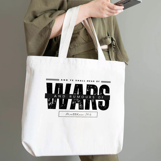 And Ye Shall Hear of Wars & Rumours of Wars | 100% Cotton Tote Bag - Matthew 24:6