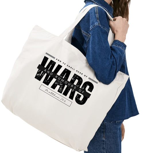 And Ye Shall Hear of Wars & Rumours of Wars | 100% Cotton Tote Bag - Matthew 24:6 - Eco-Friendly