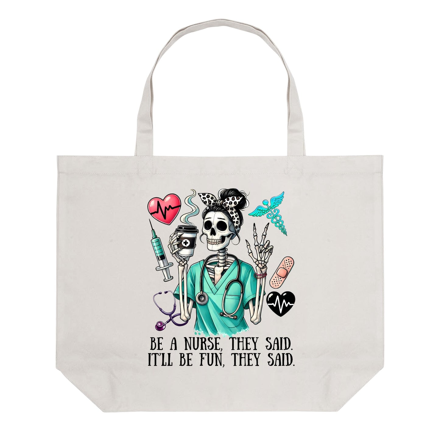 Be A Nurse They Said Itll Be Fun They Said | 100% Cotton Tote Bag (Single-sided Print)