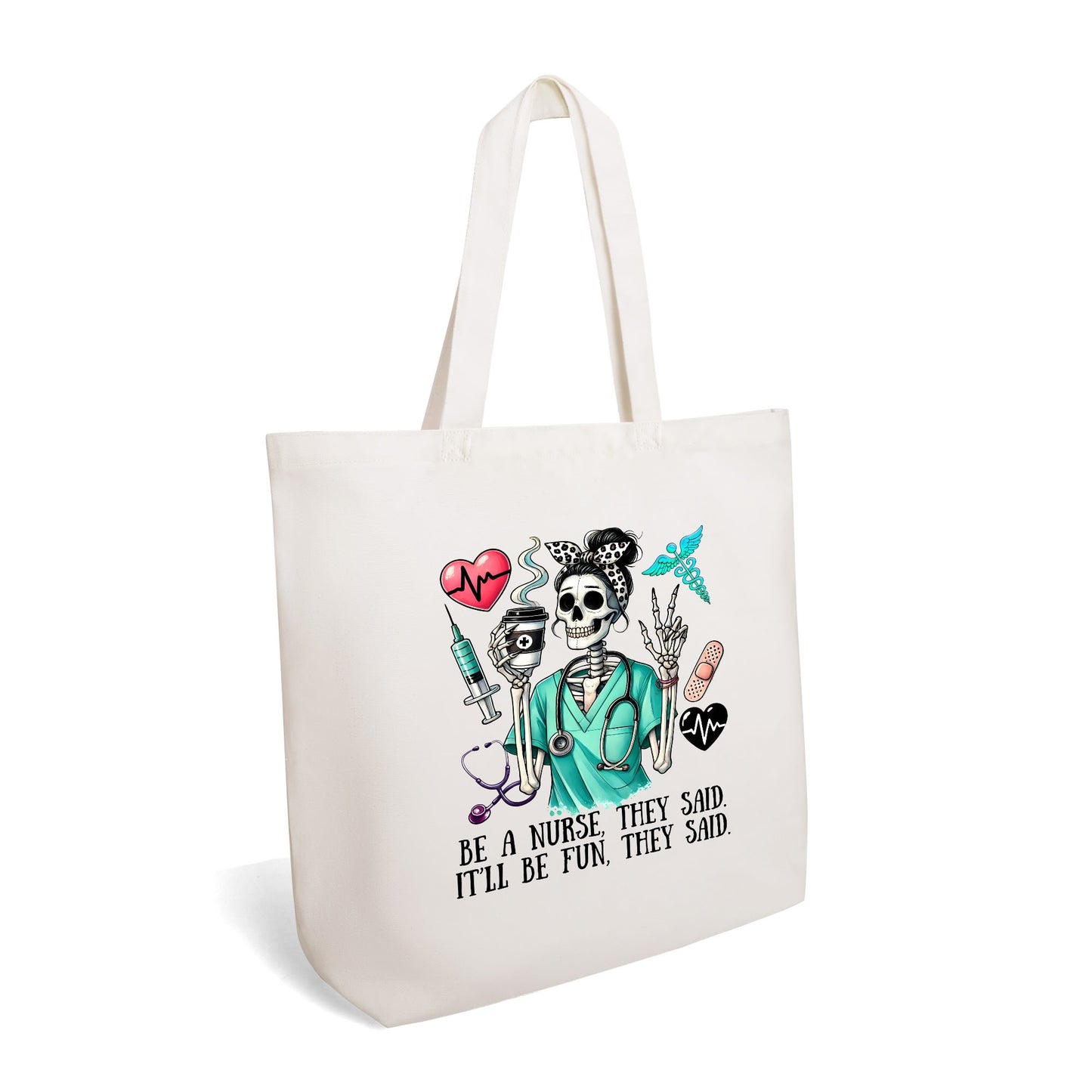 Be A Nurse They Said Itll Be Fun They Said | 100% Cotton Tote Bag (Single-sided Print)