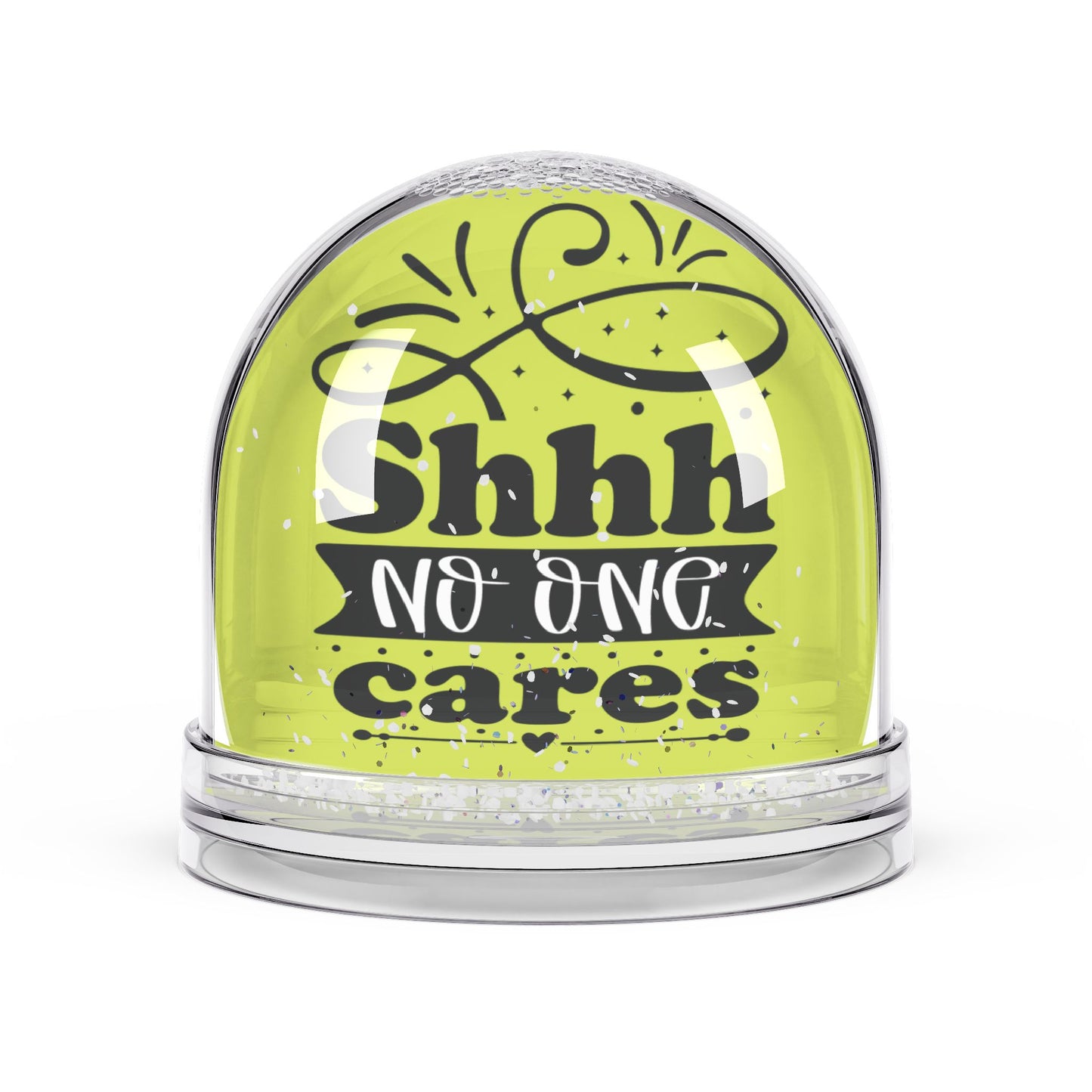 Shhh No One Cares - Funny Colourful Glitter Snow Globes