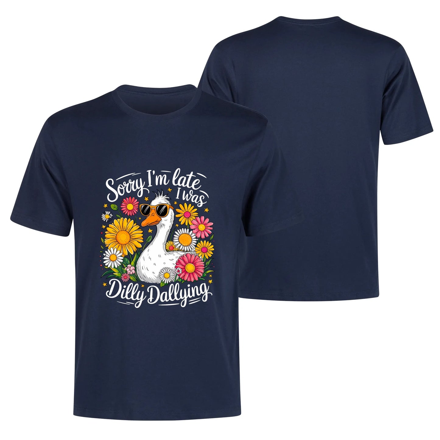 Sorry I'm Late I Was Dilly Dallying | Men's Funny Cotton T-Shirt