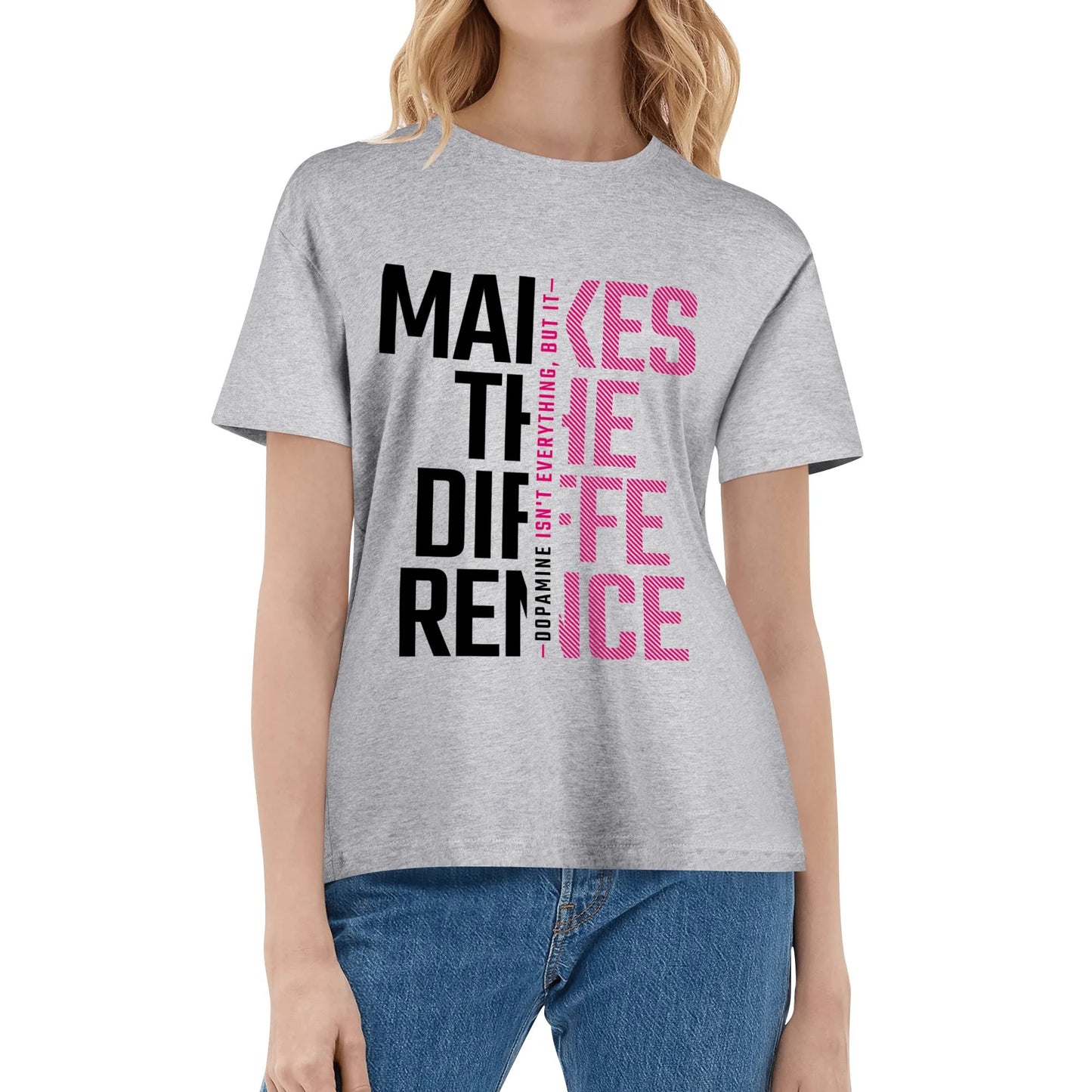 Dopamine Makes The Difference - Pinks | Women's 100% Soft Cotton T-Shirt - Comfortable & Fun