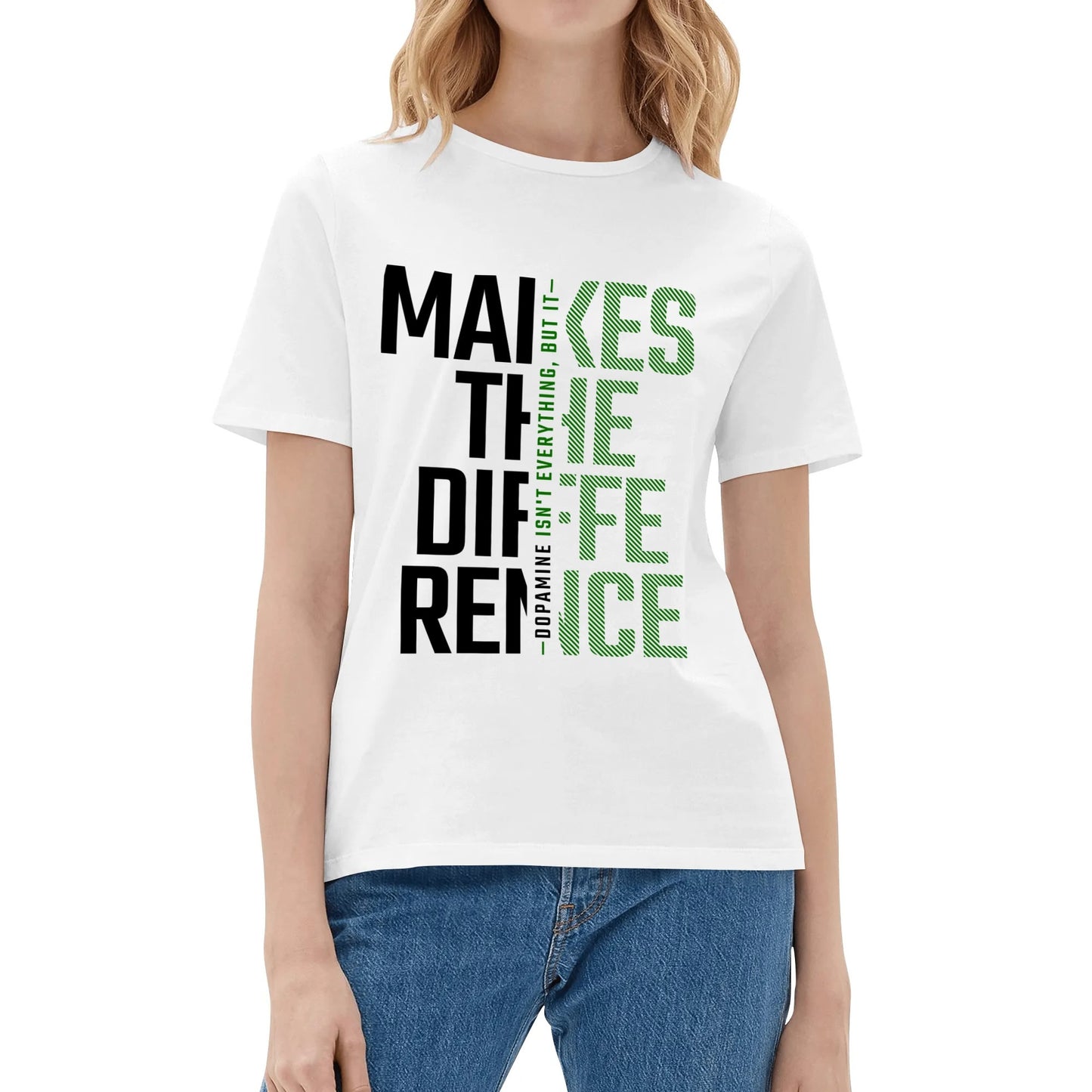 Dopamine Makes The Difference - Green | Women's 100% Soft Cotton T-Shirt - Comfortable & Fun