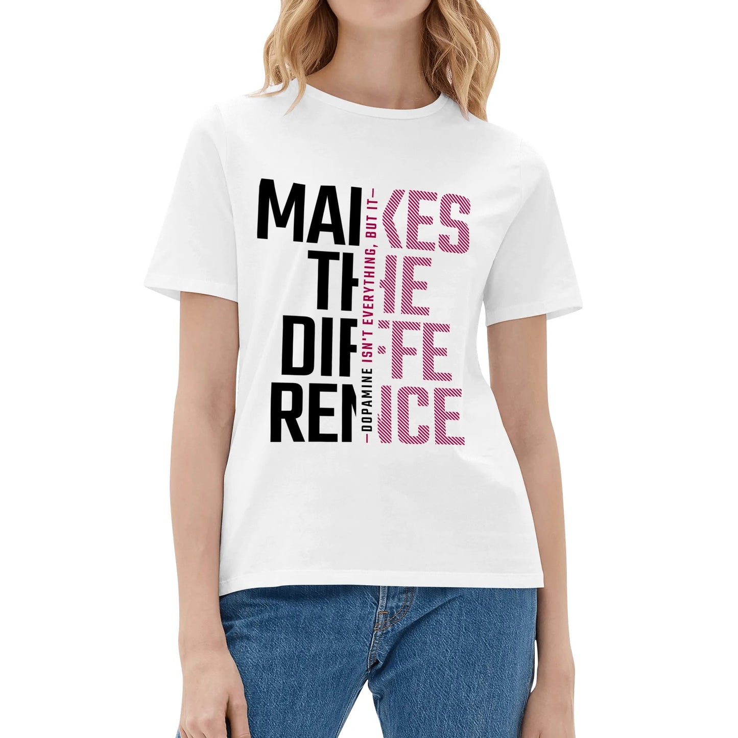 Dopamine Makes The Difference - Pinks | Women's 100% Soft Cotton T-Shirt - Comfortable & Fun