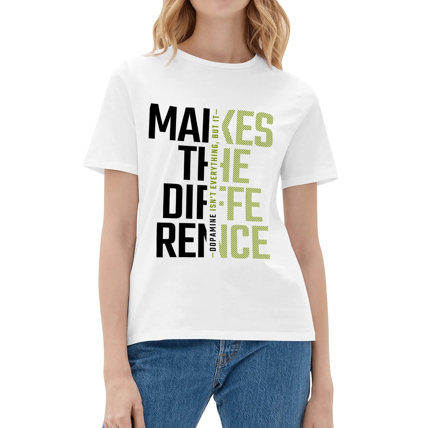 Dopamine Makes The Difference - Green | Women's 100% Soft Cotton T-Shirt - Comfortable & Fun