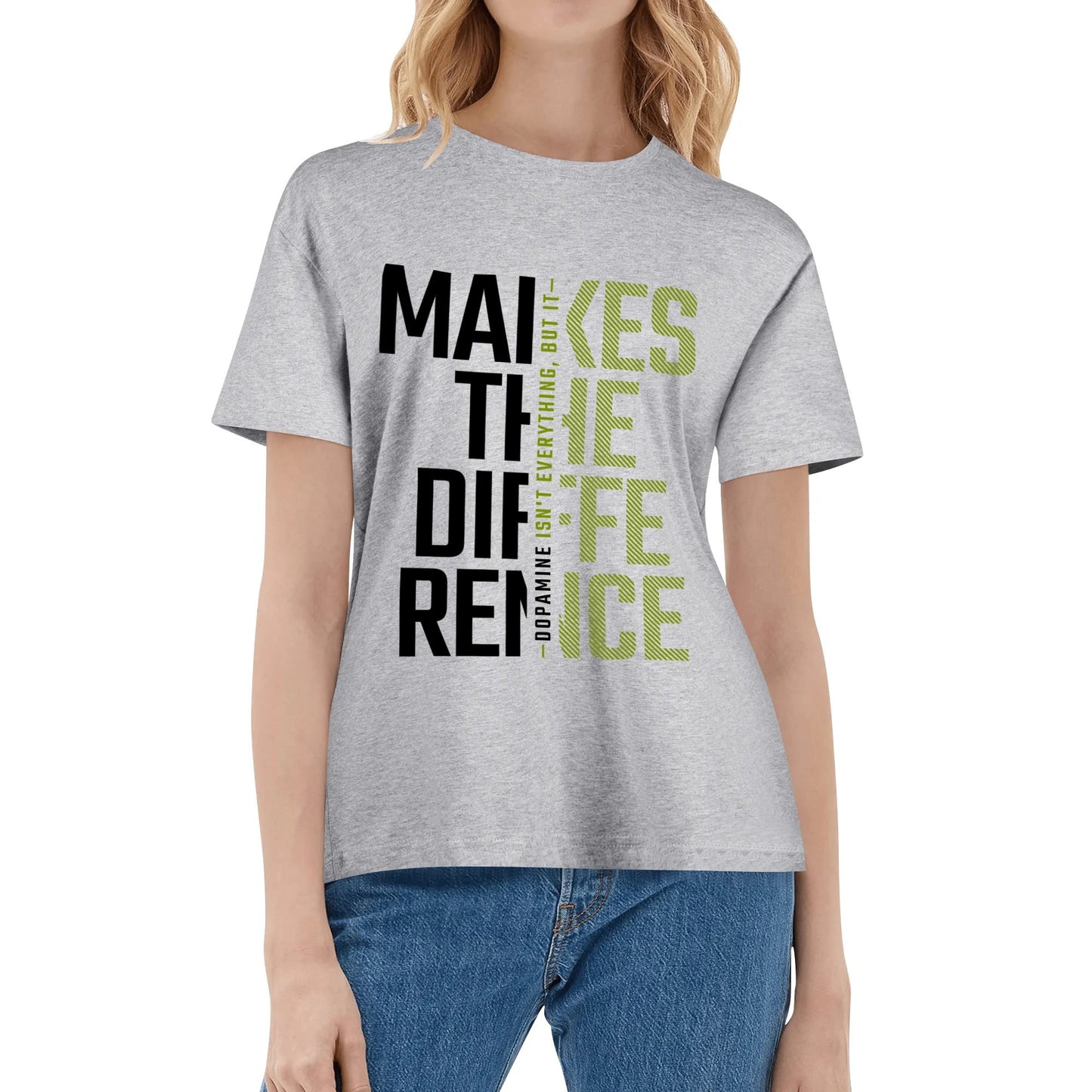 Dopamine Makes The Difference - Green | Women's 100% Soft Cotton T-Shirt - Comfortable & Fun
