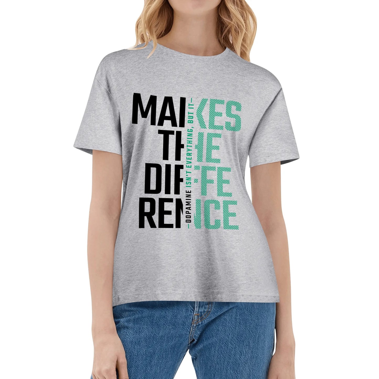 Dopamine Makes The Difference - Green | Women's 100% Soft Cotton T-Shirt - Comfortable & Fun