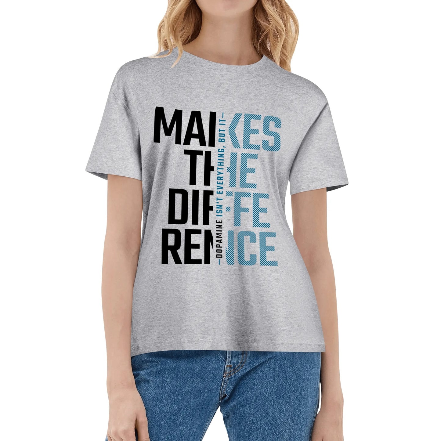 Dopamine Makes The Difference - Blue | Women's 100% Soft Cotton T-Shirt - Comfortable & Fun