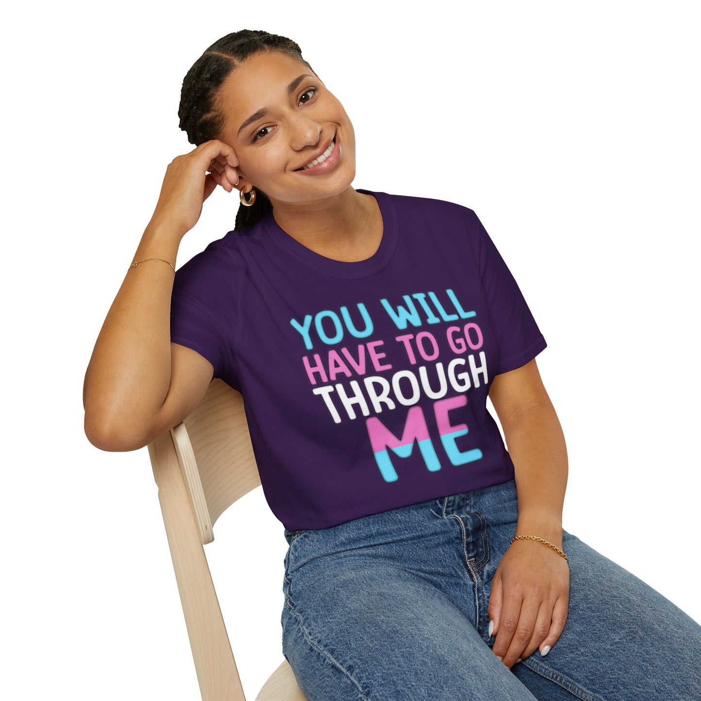 You Will Have To Go Through Me | Unisex Soft Cotton T-Shirt - Transgender
