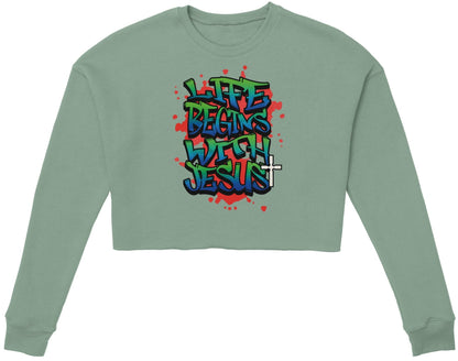 Life Begins With Jesus Women's Cropped Sweatshirt Faith Inspired Apparel