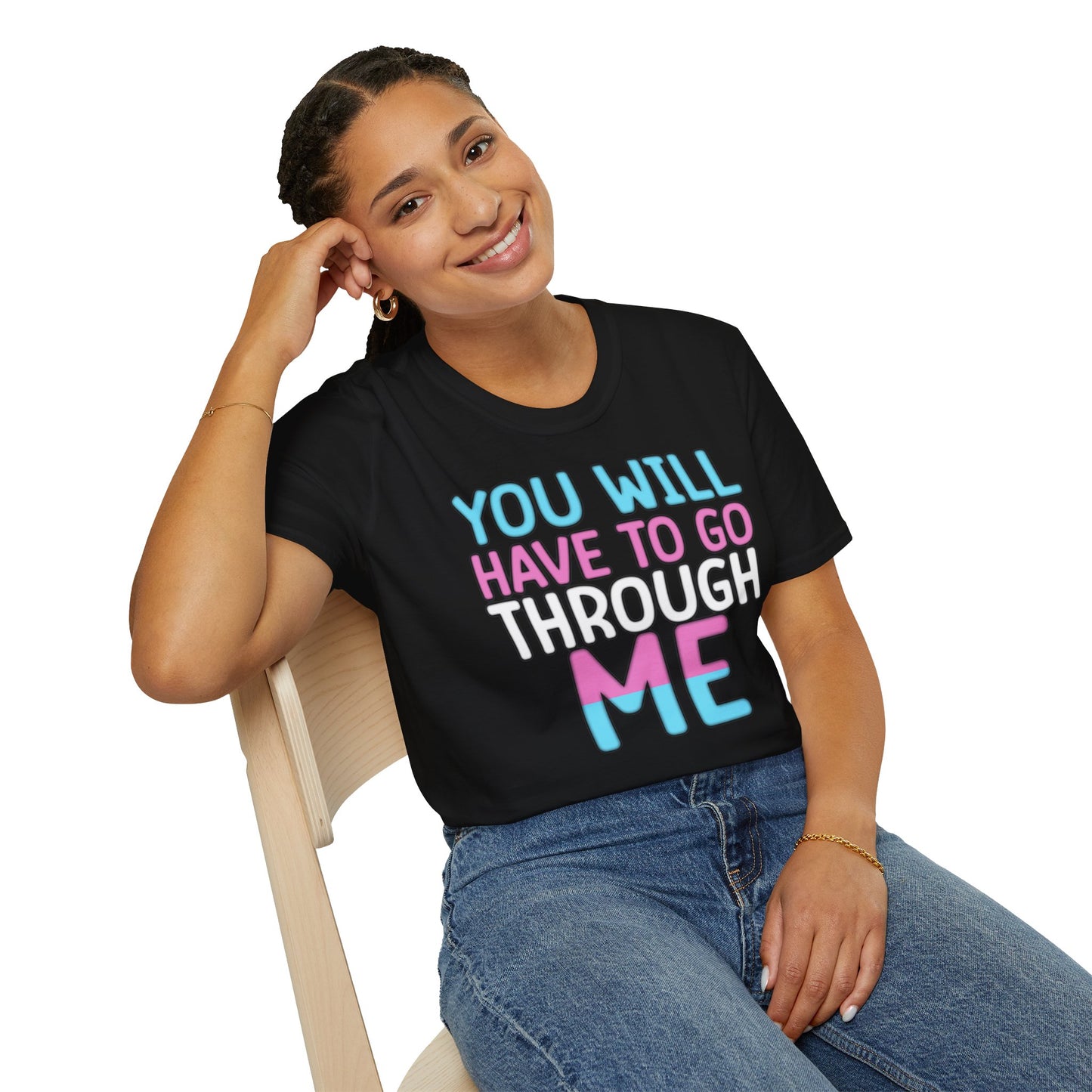 You Will Have To Go Through Me | Unisex Soft Cotton T-Shirt - Transgender