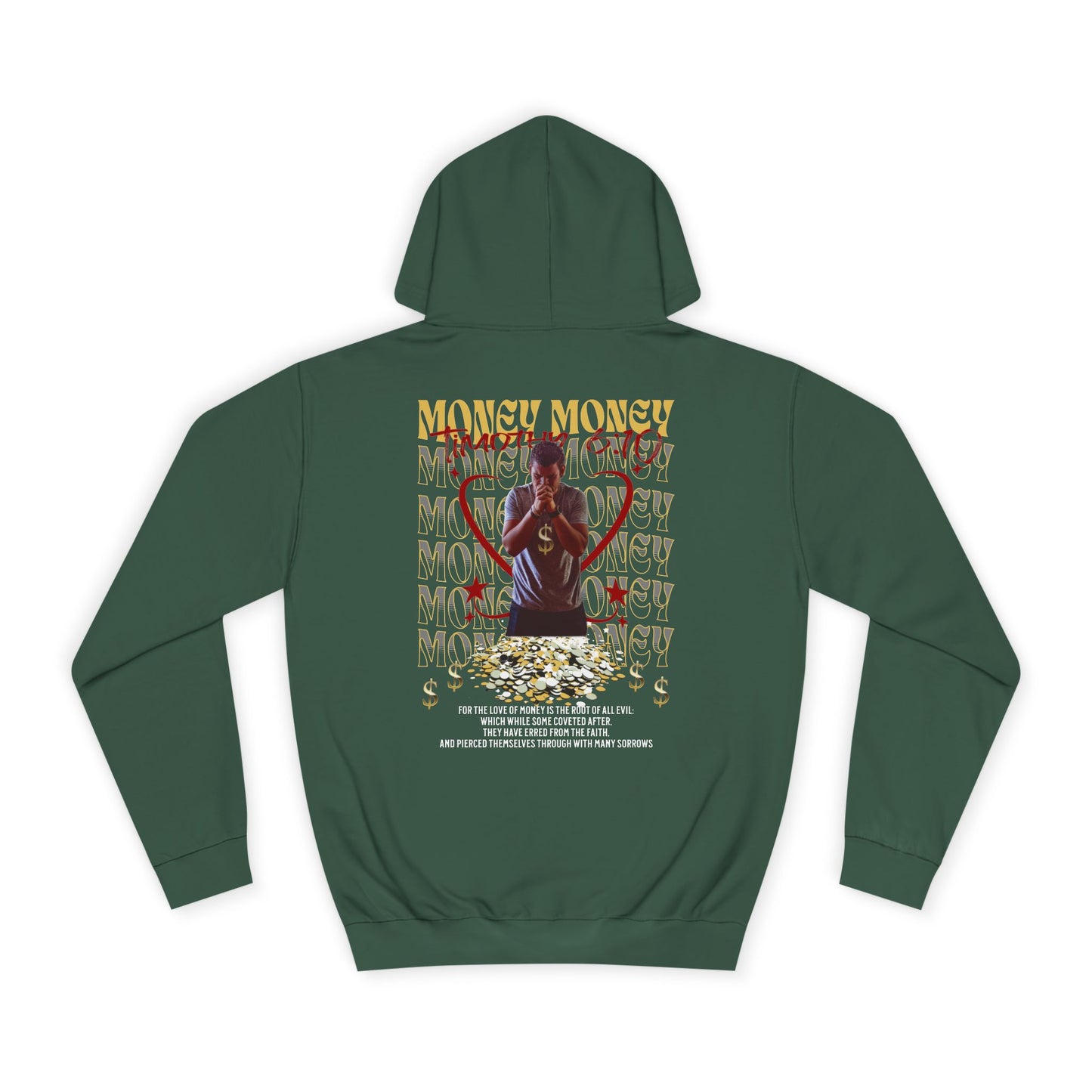 The Love of Money - Unisex College Hoodie - 1 Timothy 6:10 For the love of money is the root of all evil