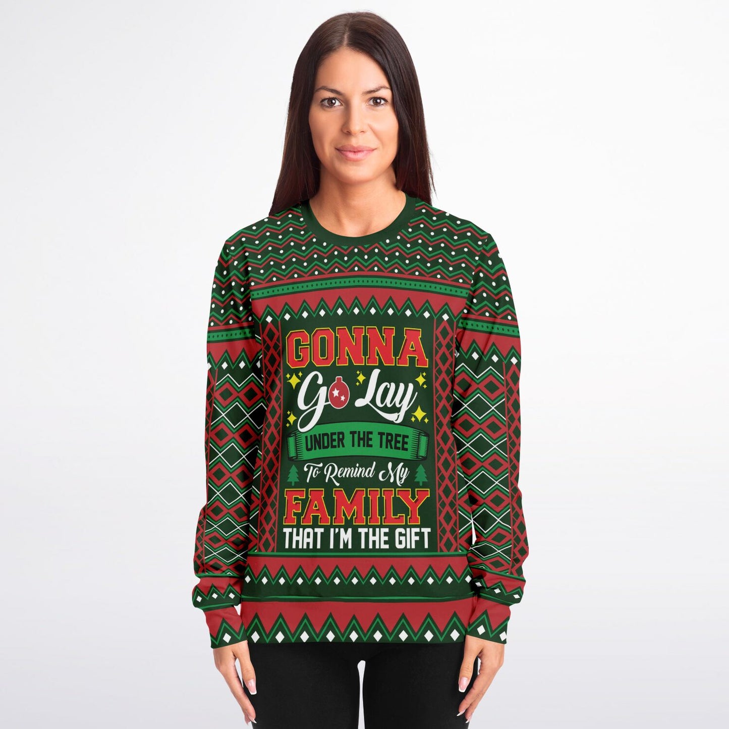 Remind my family that I am the Gift Ugly Christmas Sweater - Funny Fashion Sweatshirt