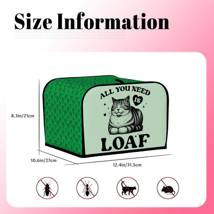 All You Need Is Loaf 4-Slice Toaster Cover – Durable, Protective, and For Cat Lovers