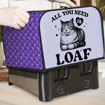 All You Need Is Loaf 4-Slice Toaster Cover – Durable, Protective, and For Cat Lovers