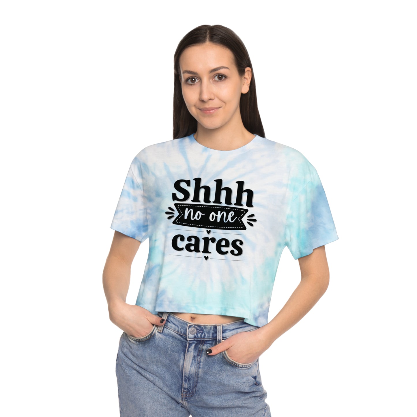 Shhh No One Cares - Women's Tie-Dye Crop Tee