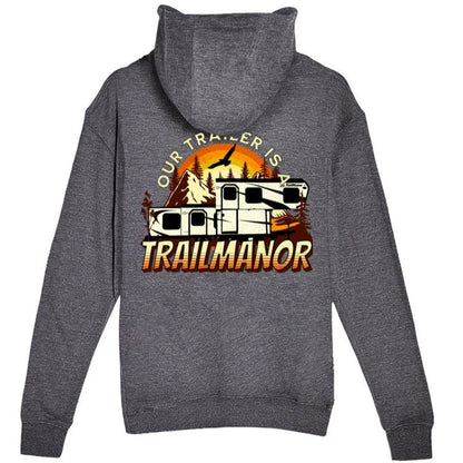 Our Trailer is a TRAILMANOR - Premium Unisex French Terry Hoodie