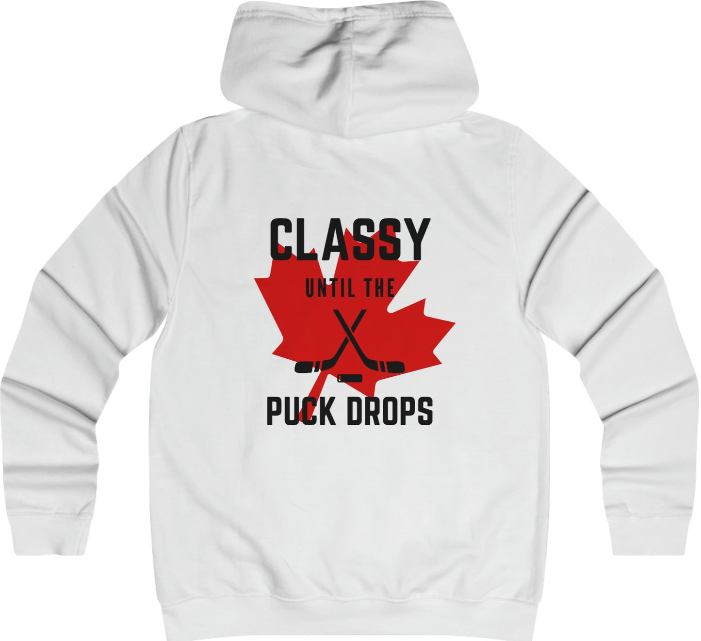 Classy Until The Puck Drops -  Woman's College Hoodie - Canadian Hockey Hooded Sweatshirt