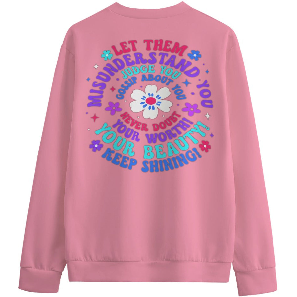 Pink sweatshirt with motivational quote and flower design on a white background