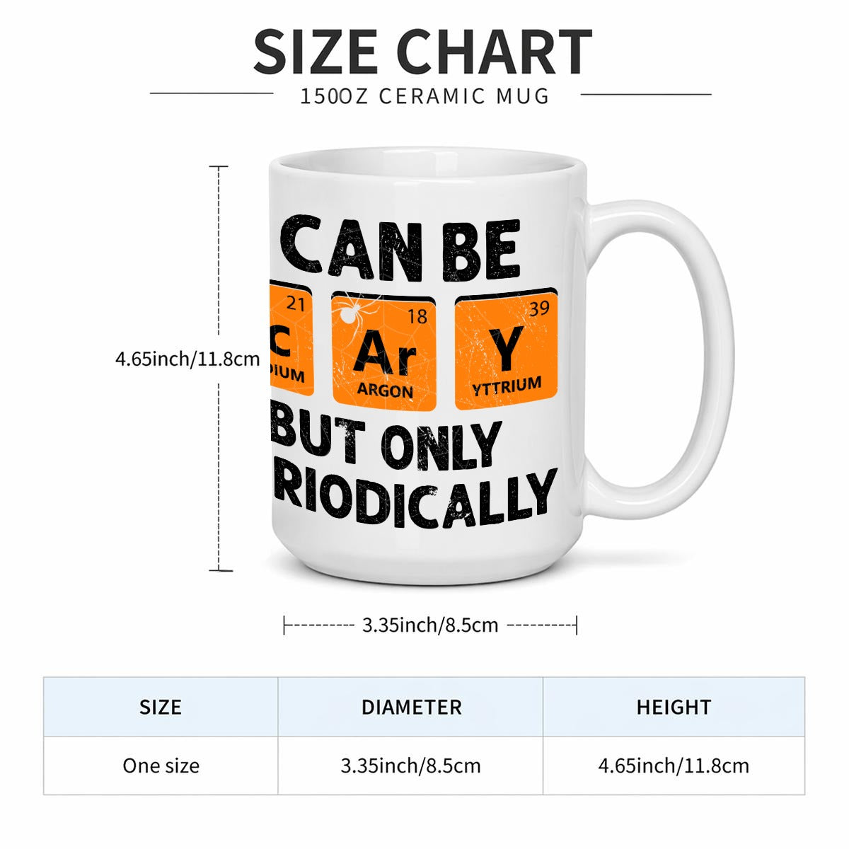 White ceramic mug with a black and orange periodic table graphic and the text 'I CAN BE SCARY BUT ONLY PERIODICALLY', shown with size measurement lines and a size chart table below on a white background.