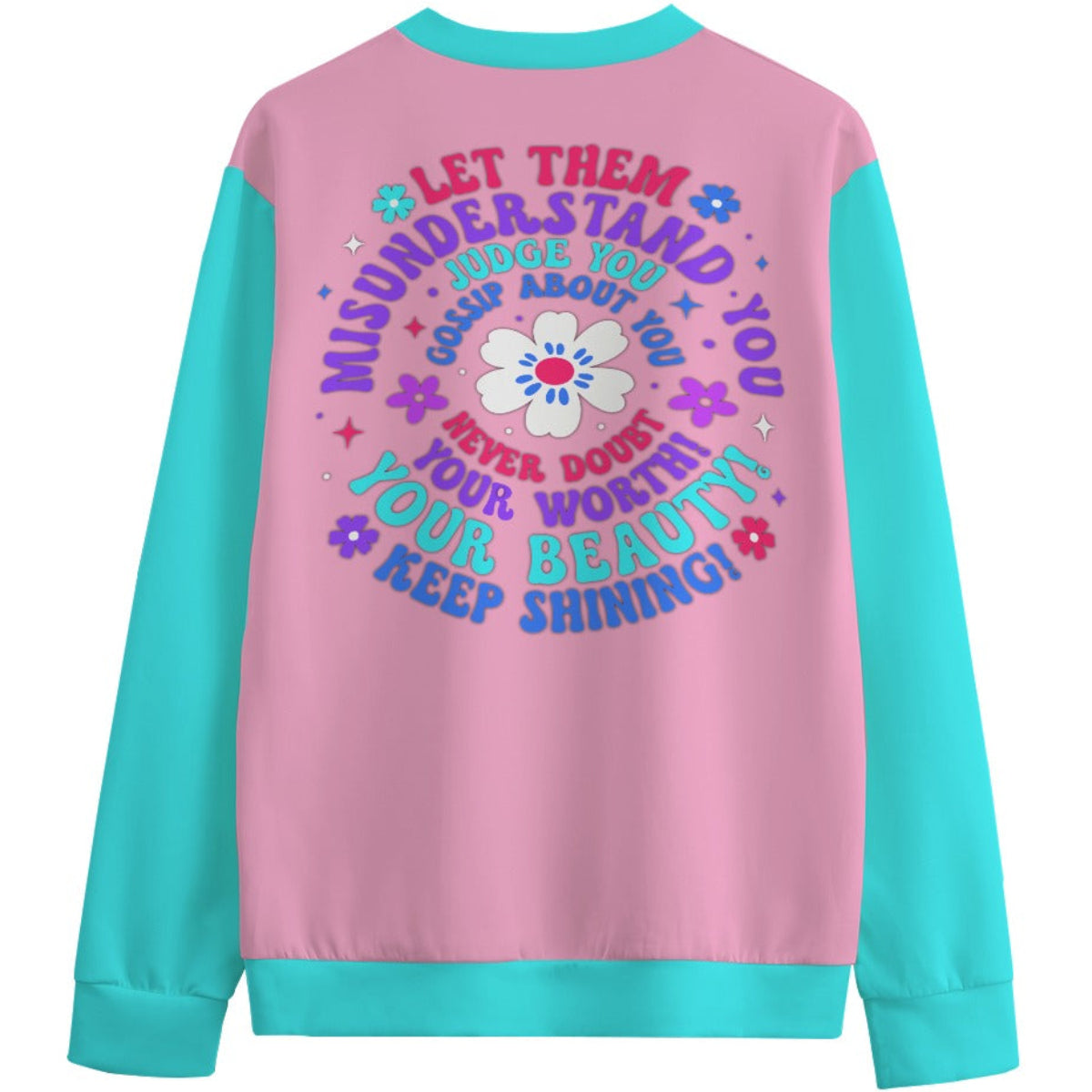 Pink and cyan sweatshirt with motivational quote on the back