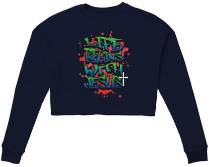 Life Begins With Jesus Women's Cropped Sweatshirt Faith Inspired Apparel