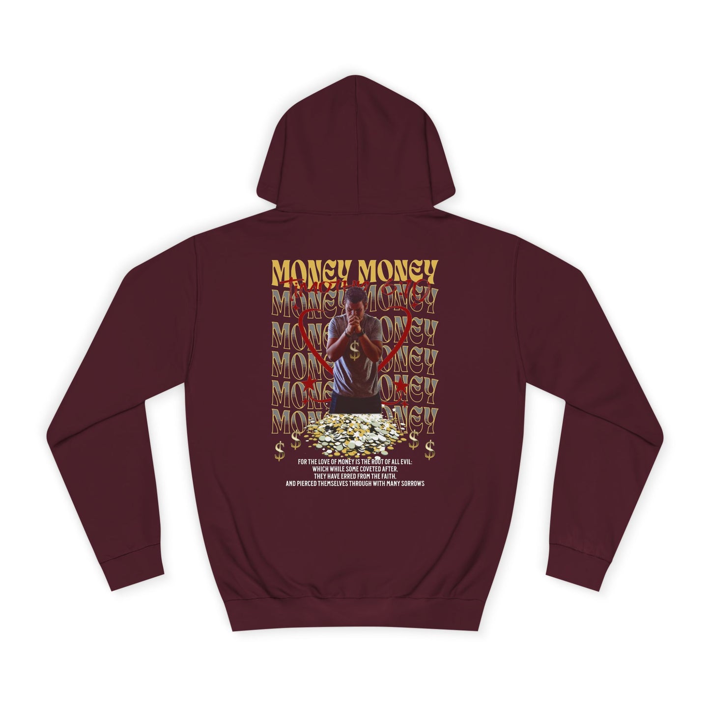 The Love of Money - Unisex College Hoodie - 1 Timothy 6:10 For the love of money is the root of all evil
