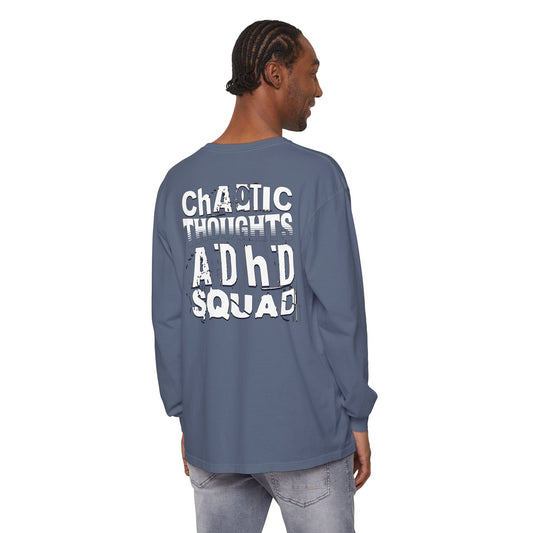 ADHD SQUAD | Unisex Garment-Dyed Long Sleeve Tee - Chaotic Thoughts That Are Constantly Fading Away
