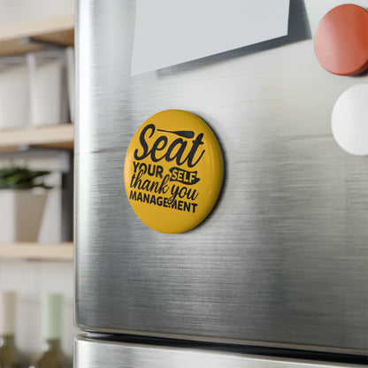 Please Seat Yourself - Thank You Management - Button Magnet, Round (1 or 10 pcs)