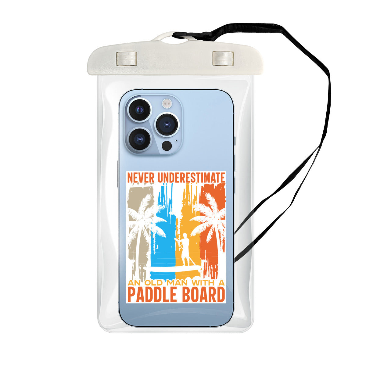 Never Underestimate An Old Man With A Paddle Board - Clear Waterproof Phone Pouch Case | PVC