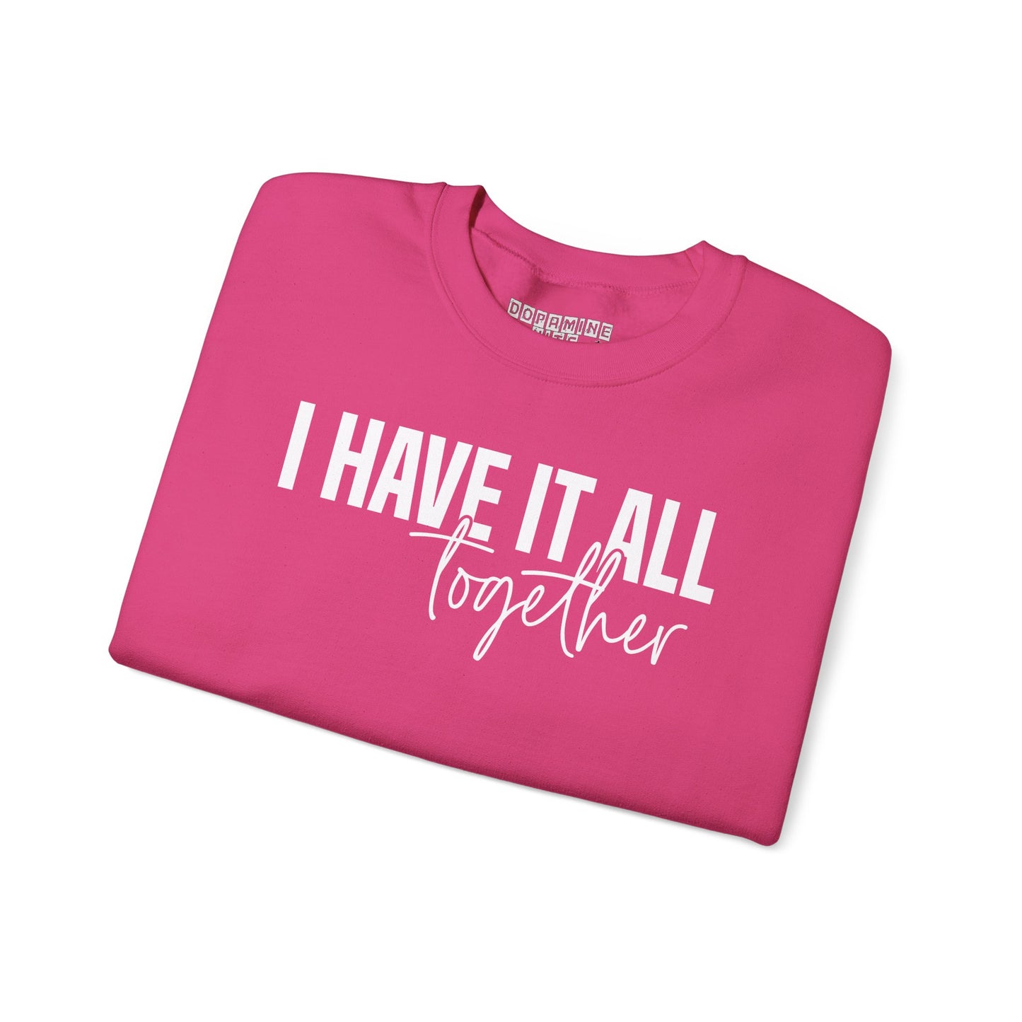 I Have It All Together - I Just Forgot Where I Put It - Unisex Heavy Blend Sweatshirt – Cozy Everyday Warmth