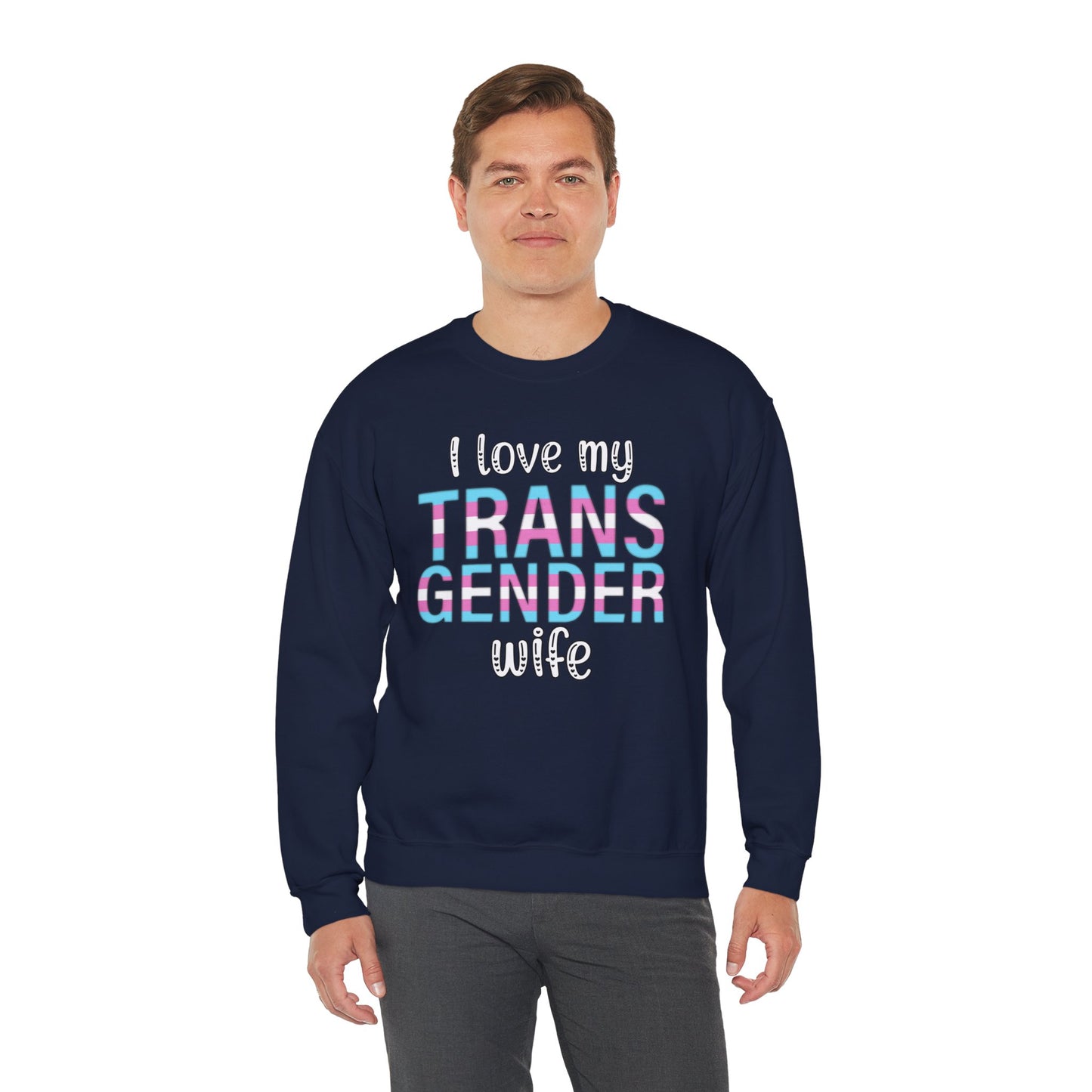 I Love My Transgender Wife | Unisex Heavy Blend™ Crewneck Sweatshirt