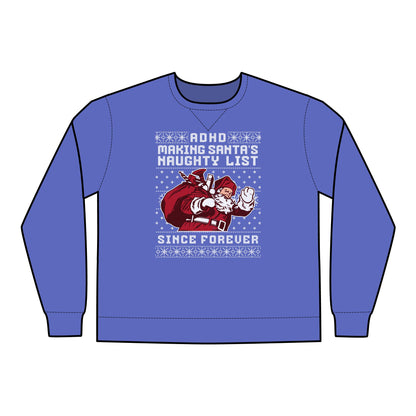 ADHD: Making Santa's Naughty List Since Forever – Hanes ComfortWash® Sweatshirt