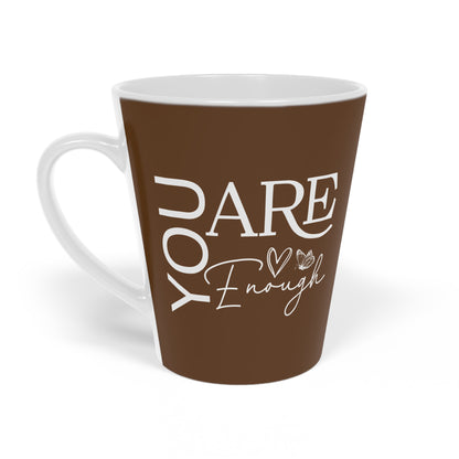 You Are Enough - Ceramic Latte Mug, 12oz - Brown