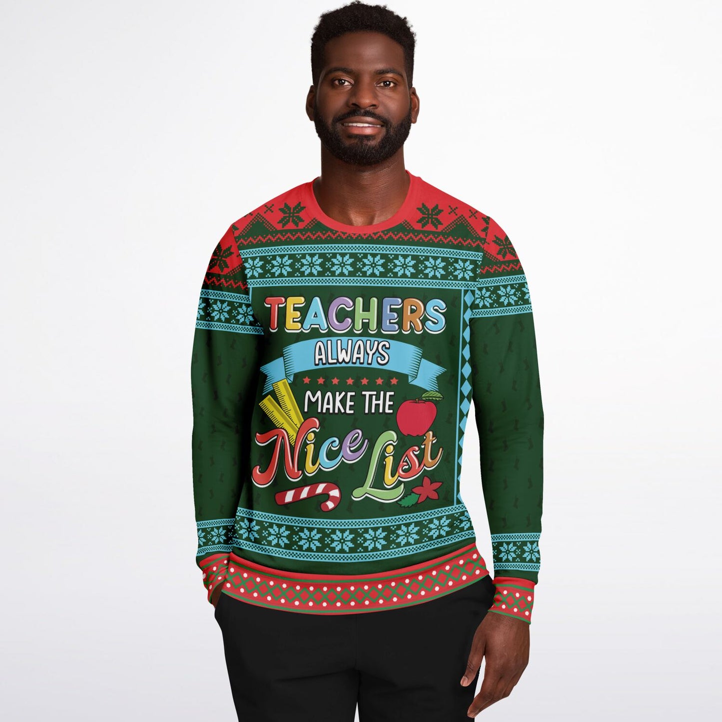 Teachers Always Make The Nice List Ugly Sweater - Athletic Sweatshirt