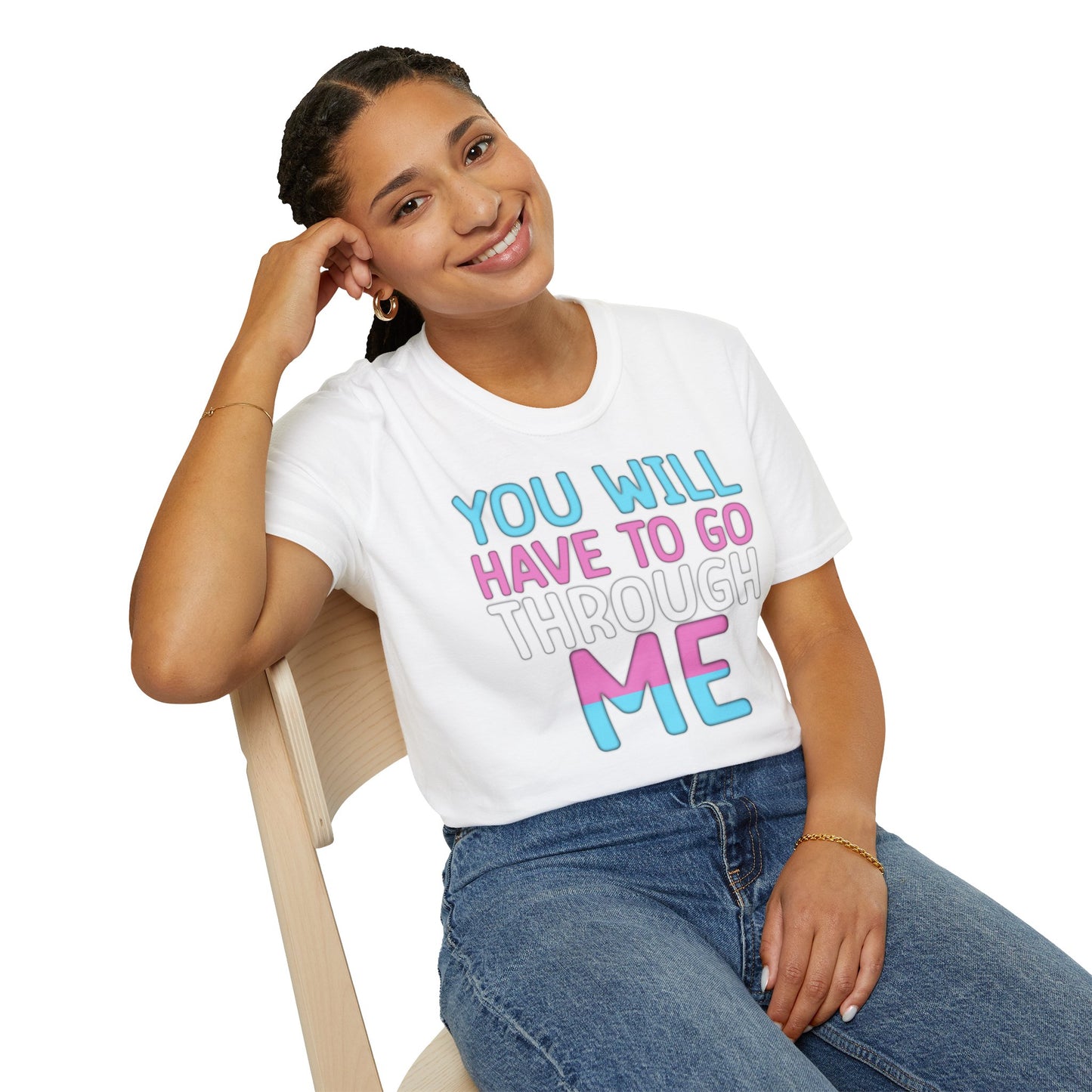 You Will Have To Go Through Me | Unisex Soft Cotton T-Shirt - Transgender