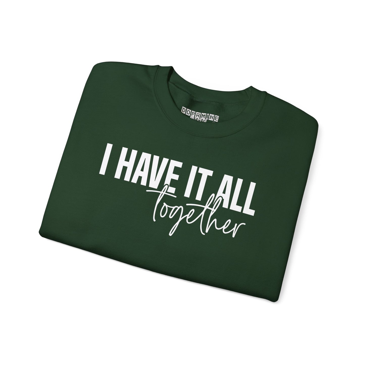 I Have It All Together - I Just Forgot Where I Put It - Unisex Heavy Blend Sweatshirt – Cozy Everyday Warmth