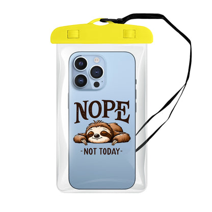 Nope Not Today - Clear Waterproof Phone Protection Pouch/Case Fits Phones Up To 7.0"