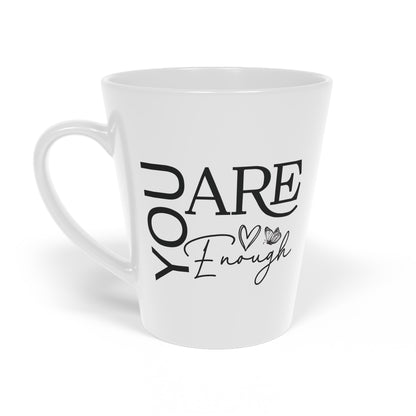 You Are Enough - Ceramic Latte Mug, 12oz - White