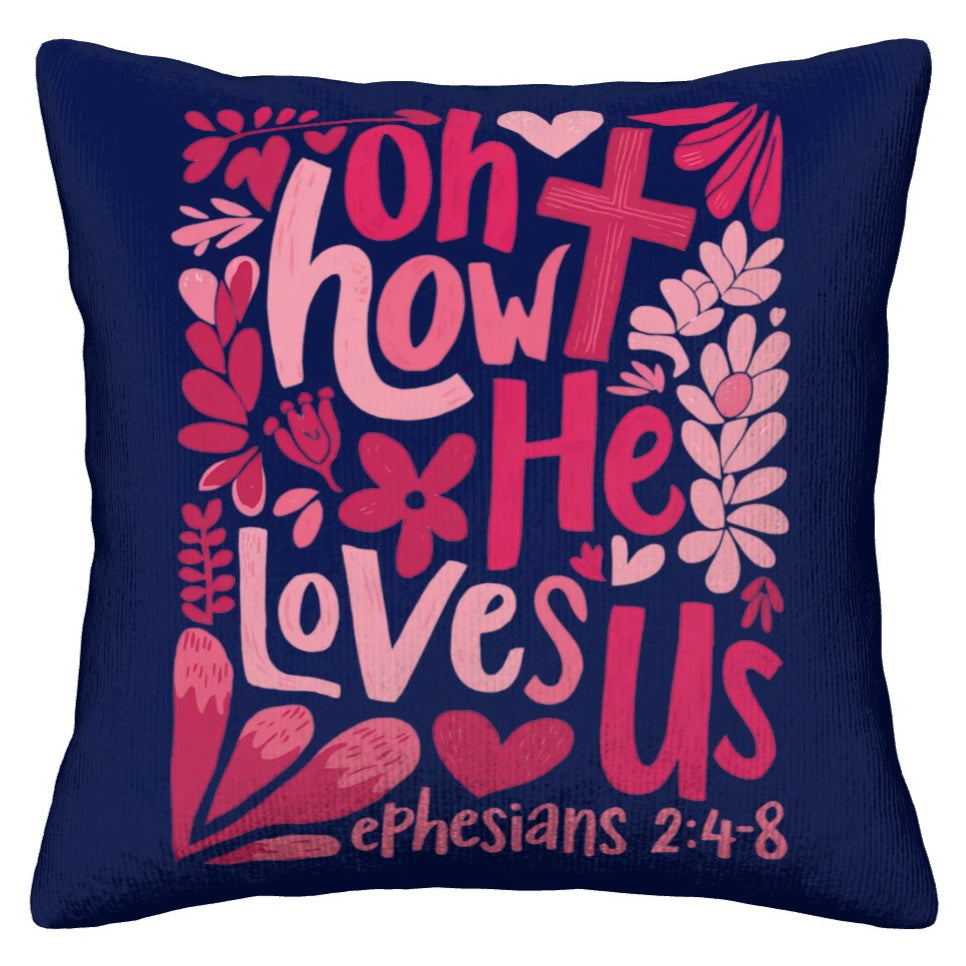 Oh How He Loves Us - Christian Corduroy Throw Pillow Cover with Core