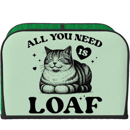 All You Need Is Loaf 4-Slice Toaster Cover – Durable, Protective, and For Cat Lovers