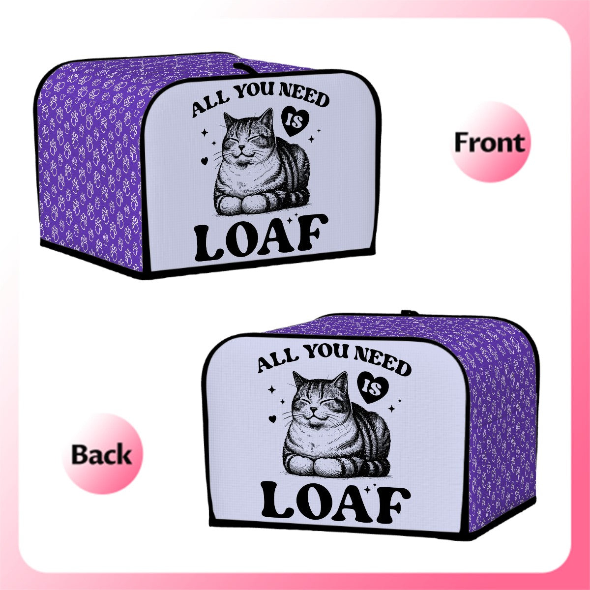 All You Need Is Loaf 4-Slice Toaster Cover – Durable, Protective, and For Cat Lovers