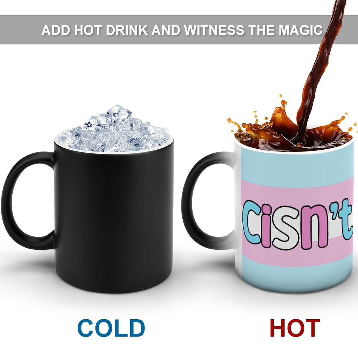 Two mugs, one with ice and the other with 'cisn't' text, change color when hot liquid is added.