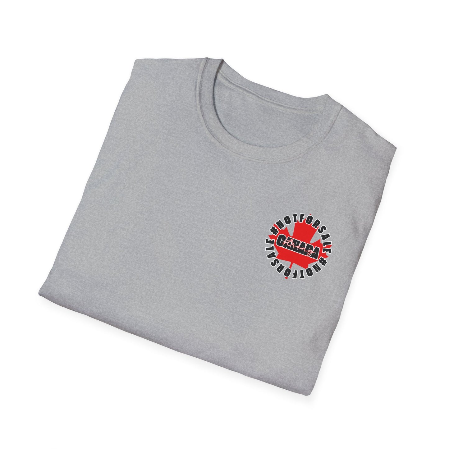Donny, Keep Canada/s Name Out Your Mouth | Unisex Soft T-Shirt - #NOTFORSALE Canada Strong