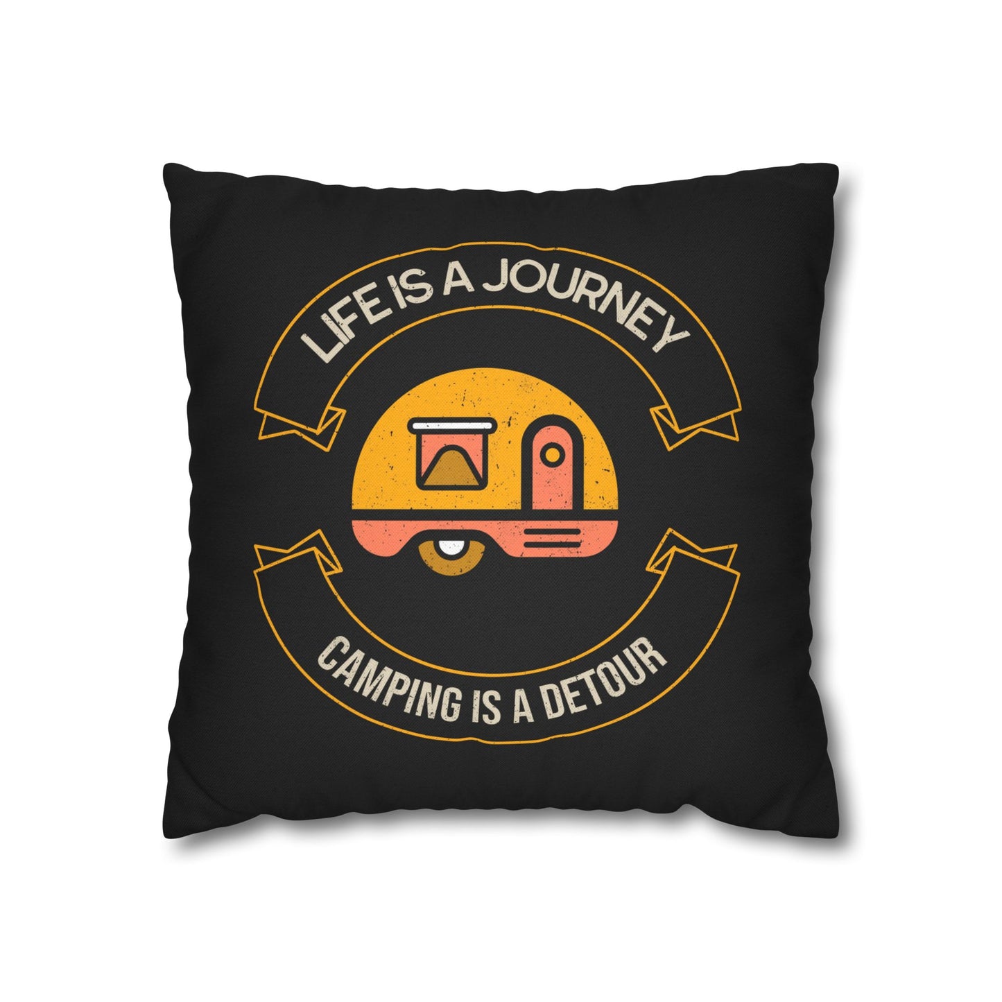 Life is a Journey, Camping is a Detour | Spun Polyester Square Pillowcase - Throw Cushion Cover