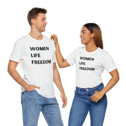 WOMAN LIFE FREEDOM Protest Slogan Began by Kurdish Women Fighters Affirms Rights of Women Are at Centre of Life & Liberty Unisex Tee