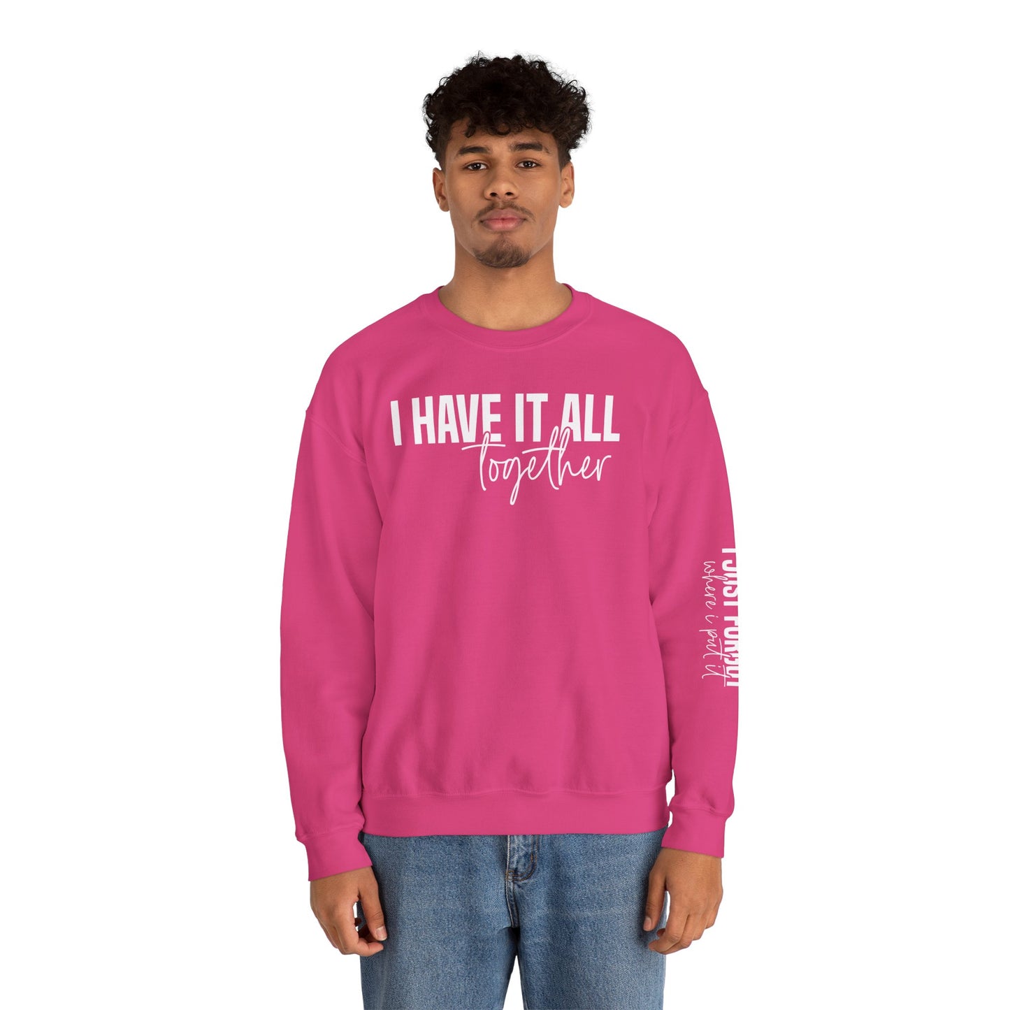 I Have It All Together - I Just Forgot Where I Put It - Unisex Heavy Blend Sweatshirt – Cozy Everyday Warmth