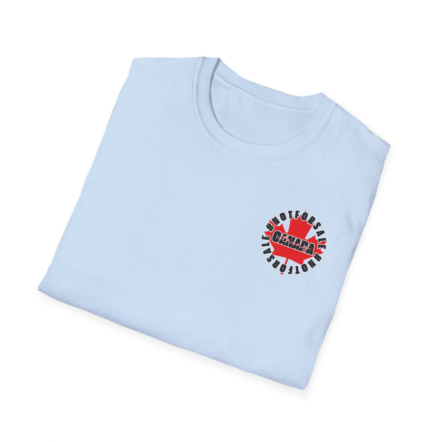 Donny, Keep Canada/s Name Out Your Mouth | Unisex Soft T-Shirt - #NOTFORSALE Canada Strong